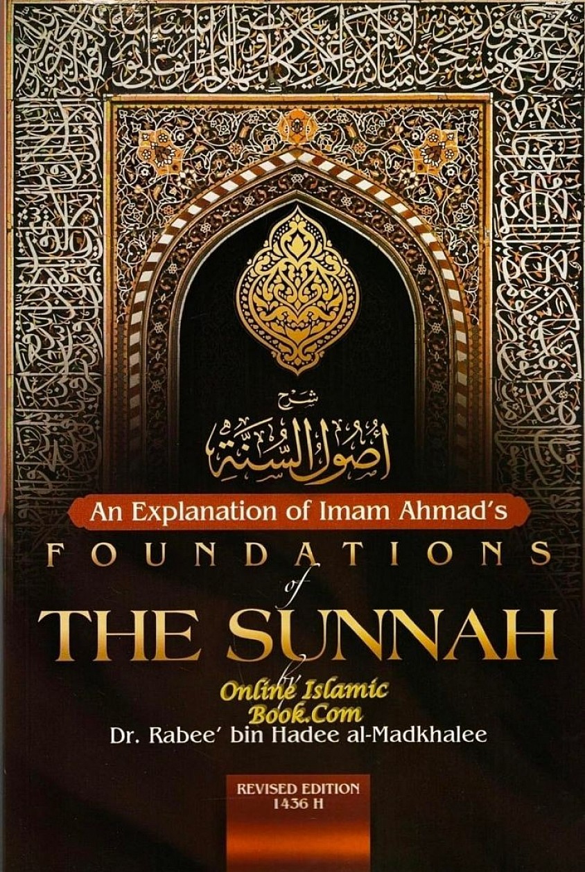 An Explanation of Imam Ahmad's Foundations of the Sunnah