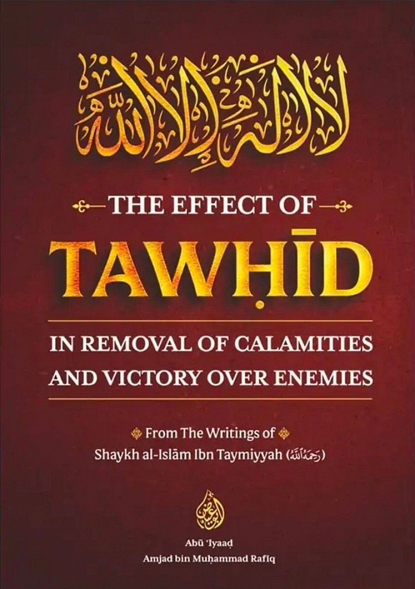 The Effect of Tawhid in Removal of Calamities and Victory over Enemies
